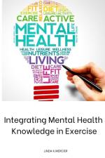 Integrating Mental Health Knowledge in Exercise af Linda K. Mercier
