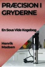 Præcision i Gryderne af Henrik Madsen