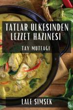 Tatlar Ülkesinden Lezzet Hazinesi af Lale ¿Im¿Ek