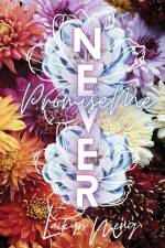 Promise Me Never af Laikyn Meng
