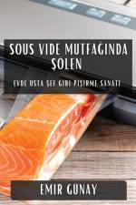 Sous Vide Mutfa¿¿nda ¿ölen af Emir Günay