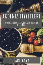 Akdeniz Lezzetleri af Lara Kaya
