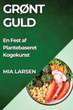 Grønt Guld af Mia Larsen