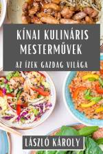 Kínai Kulináris Mesterm¿vek af László Karoly
