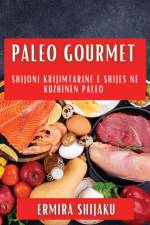 Paleo Gourmet af Ermira Shijaku