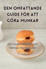 DEN OMFATTANDE GUIDE FÖR ATT GÖRA MUNKAR af Kurt Arvidsson