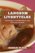 Langsom Livsnytelse af Henrik Olsen