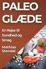 Paleo Glæde af Mathias Stendal