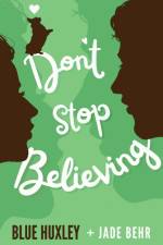 Don't Stop Believing af Blue Huxley