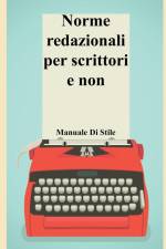 Norme redazionali per scrittori e non af Manuale Di Stile