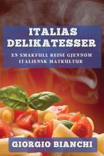 Italias Delikatesser af Giorgio Bianchi
