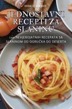 JEDNOSTAVNI RECEPTI ZA SLANINU af Dora Stankovi¿