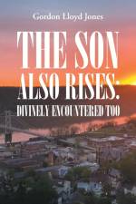 The Son Also Rises af Gordon Lloyd Jones