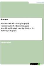 Metatheorien Reformpädagogik. Hermeneutische Forschung zur Anschlussfähigkeit und Definition der Reformpädagogik af Anonymous
