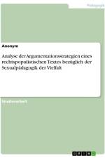 Analyse der Argumentationsstrategien eines rechtspopulistischen Textes bezüglich der Sexualpädagogik der Vielfalt af Anonymous