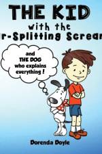 THE KID with the EAR-SPLITTING SCREAM! af Dorenda Doyle