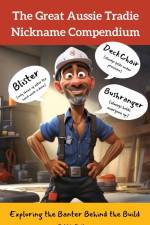 The Great Aussie Tradie Nickname Compendium af Bobbie Butler