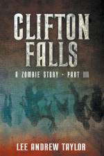 Clifton Falls - a Zombie story - Part 3 af Mrwriterman