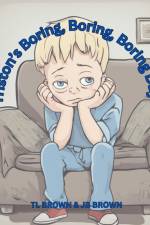 Triston's Boring, Boring, Boring Day! af Tl Brown