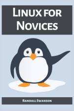 LINUX FOR NOVICES af Randall Swanson