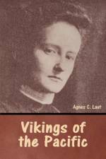 Vikings of the Pacific af Agnes C. Laut
