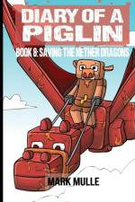 Diary of a Piglin Book 8 af Mark Mulle