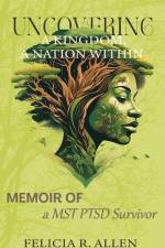 Uncovering a Kingdom, A Nation Within af Felicia R. Allen