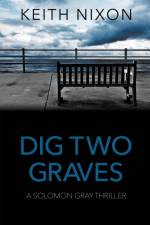 Dig Two Graves af Keith Nixon