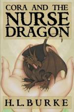 Cora and the Nurse Dragon af H. L. Burke