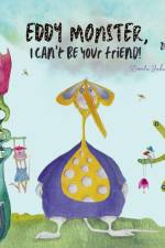 Eddy Monster, I can't be your friend! af Dorota Jakubik