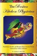 The Persian Kitchen Physician af Anahitta E. Jafari