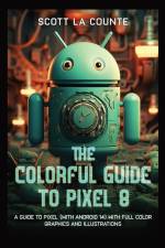 The Colorful Guide to Pixel 8 af Scott La Counte