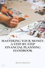 Mastering Your Money af Binay Mahato