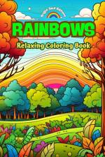 Rainbows | Relaxing Coloring Book | Incredible Integration of Rainbows and Landscapes for Nature Lovers af Bright Soul Editions