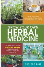 Grow Your Own Herbal Medicine af Helen Sutherland