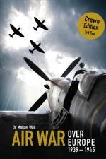 Air War over Europe 1939-1945 af Manuel Wolf