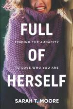 Full of Herself af Sarah T. Moore