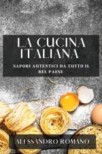 La Cucina Italiana af Alessandro Romano