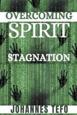 Overcoming Spirit Of Stagnation af Johannes Tefo
