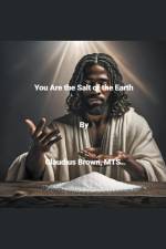 You Are the Salt of the Earth af Claudius Brown