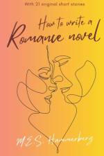 How to Write a Romance Novel af M. E. S Hammerberg