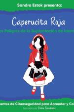 Caperucita Roja y Los Peligros de la Suplantación de Identidad af Sandra Estok