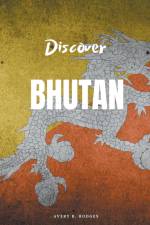 Discover Bhutan af Avery B. Hodges