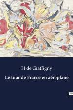 Le tour de France en aéroplane af H. De Graffigny