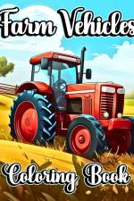 Farm Vehicles Coloring Book af Sophia Caleb