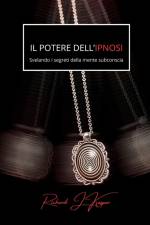 Il potere dell'ipnosi af Richard J. Kaspar