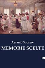MEMORIE SCELTE af Ascanio Sobrero