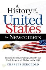 A History of the United States for Newcomers af Charles Serocold