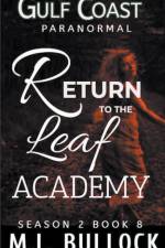 Return to the Leaf Academy af M. L. Bullock