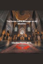The Divine Call A Message for All Muslims af Claudius Brown